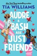 Williams Tia: Audre & Bash Are Just Friends