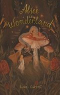Carroll Lewis: Alice´s Adventures in Wonderland: Including Through the Looking Glass