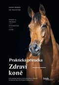 Bender Ingolf: Zdraví koně - Praktická příručka