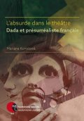 Kunešová Mariana: L’absurde dans le théâtre Dada et présurréaliste français