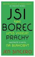 Sincero Jen: Jsi fakt borec - umíš vydělat prachy. Nastavte si mysl na blahobyt