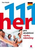 Hladík Petr: 111 her pro atraktivní výuku němčiny