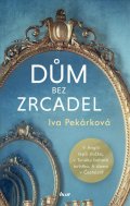 Pekárková Iva: Dům bez zrcadel