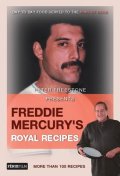 Freestone Peter: Freddie Mercury’s Royal Recipes