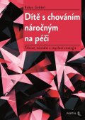 Gobbel Robyn: Dítě s chováním náročným na péči - Tělesné, mentální a smyslové strategie