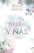 Savas Anna: Naděje v nás