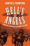 Thompson Hunter S.: Hell´s Angels