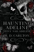 Carlton H. D.: Haunting Adeline - Stíny nad Adeline