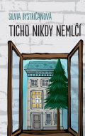 Bystričanová Silvia: Ticho nikdy nemlčí