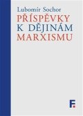 Sochor Lubomír: Příspěvky k dějinám marxismu