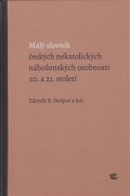 Nešpor Zdeněk R.: Malý slovník českých nekatolických náboženských osobností 20. a 21. století