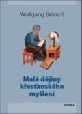 Beinert Wolfgang: Malé dějiny křesťanského myšlení