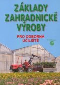 Pokorný Josef: Základy zahradnické výroby pro odborná učiliště