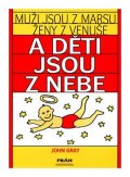 Gray John: Muži jsou z Marsu, ženy z Venuše a děti jsou z nebe