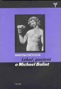 Pačesová Martina: Lékař, pacient a Michael Balint