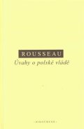 Rousseau Jean-Jacques: Úvahy o polské vládě