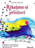 Kukal Petr: Říkejme si přísloví