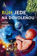 Čagánek Michal: Bůh jede na dovolenou