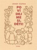 Čapek Josef: Povídejme si, děti!