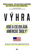 Russakoffová Dale: Výhra - Kdo (a co) ovládá americké školy?