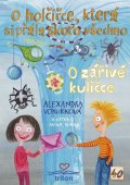 Vokurková Alexandra: O holčičce, která si přála skoro všechno / O zářivé kuličce