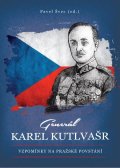 Švec Pavel: Generál Karel Kutlvašr - Vzpomínky na Pražské povstání