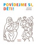 Karel Čapek: Devatero pohádek a ještě jedna jako přívažek od Josefa Čapka