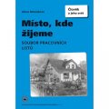 Matušková Alena: Místo, kde žijeme, soubor pracovních listů