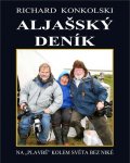 Konkolski Richard: Aljašský deník - Plavby za dobrodružstvím + DVD Osamělý mořeplavec!