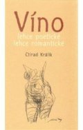 Králík Ctirad: Víno lehce poetické lehce romantické 2.