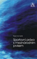 Hamerník Pavel: Sportovní právo s mezinárodním prvkem