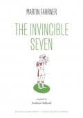 Fahrner Martin: The Invincible Seven / Steiner aneb Co jsme dělali