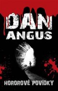 Angus Dan: Hororové povídky