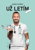 : Marek Dvořák: Už letím