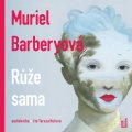 Barberyová Muriel: Růže sama - CDmp3 (Čte Tereza Hofová)