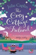 Caplinová Julie: The Cosy Cottage in Ireland