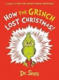 Dr. Seuss: How the Grinch Lost Christmas!: A sequel to How the Grinch Stole Christmas!