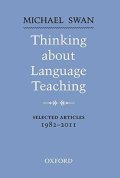 Swan Michael: Thinking About Language Teaching Selected Articles 1982-2011