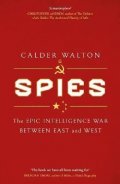Walton Calder: Spies: The epic intelligence war between East and West
