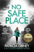 Gibneyová Patricia: No Safe Place : A gripping thriller with a shocking twist