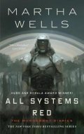 Wells Martha: All Systems Red : The Murderbot Diaries