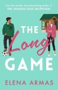 Armas Elena: The Long Game: From the bestselling author of The Spanish Love Deception