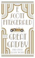 Fitzgerald Francis Scott: The Great Gatsby and Other Classic Works