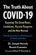Mercola Joseph: The Truth About COVID-19 : Exposing The Great Reset, Lockdowns, Vaccine Pas