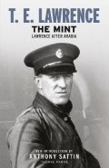 Lawrence Thomas Edward: The Mint: Lawrence after Arabia