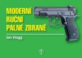 Hogg Ian V.: Moderní ruční palné zbraně