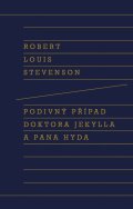 Stevenson Robert Louis: Podivný případ doktora Jekylla a pana Hyda