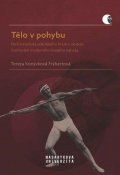 Konývková Frýbertová Tereza: Tělo v pohybu - Performativita sokolského hnutí v období formování moderníh
