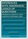Peliš Michal: Inferences with Ignorance: Logics of Questions