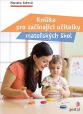 Kotová Marcela: Knížka pro začínající učitelky mateřských škol